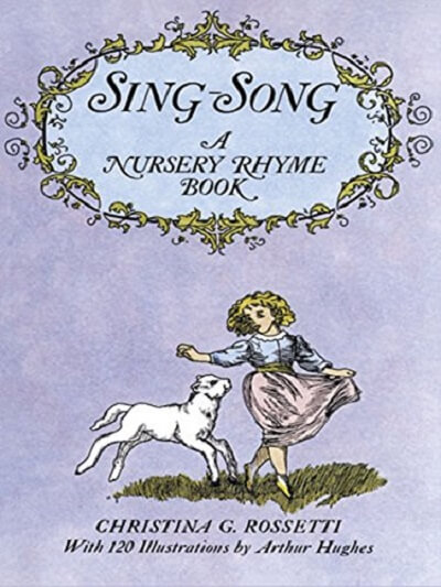Cover for 1968 publication of Christina Rossetti’s book of nursery rhymes Sing-Song, inspired by Christina’s childhood in Holmer Green