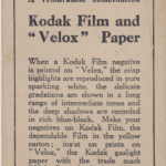 A vintage advertisement for Kodak Film and Velox Paper describes the benefits of printing Kodak negatives on Velox, highlighting crisp details, rich tones, and encouraging customers to use Kodak products for better photographs.