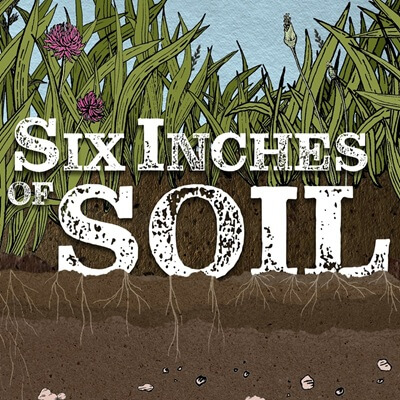 Six Inches of Soil 